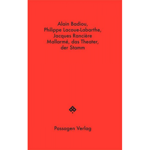 Alain Badiou & Philippe Lacoue-Labarthe & Jacques Rancière - Mallarmé, das Theater, der Stamm