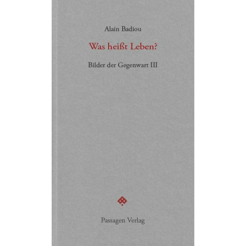 Alain Badiou - Was heißt Leben?