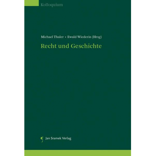 Recht und Geschichte. Die Geschichte der Methode. Die Methode der Geschichte.