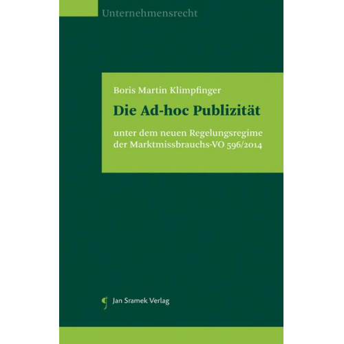 Boris Martin Klimpfinger - Die Ad-hoc Publizität unter dem neuen Regelungsregime der Marktmissbrauchs-VO 596/2014