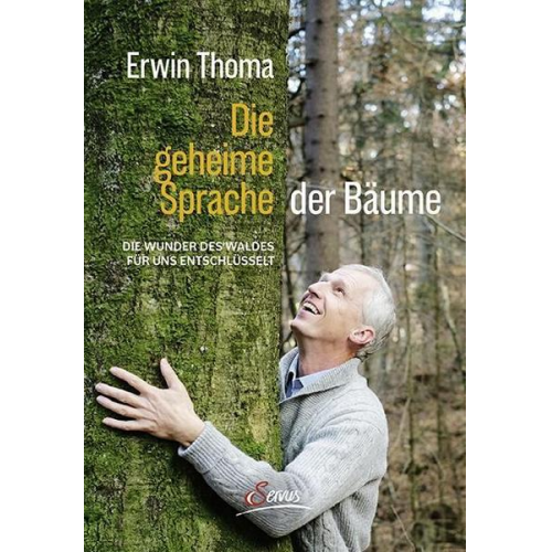 Erwin Thoma - Die geheime Sprache der Bäume