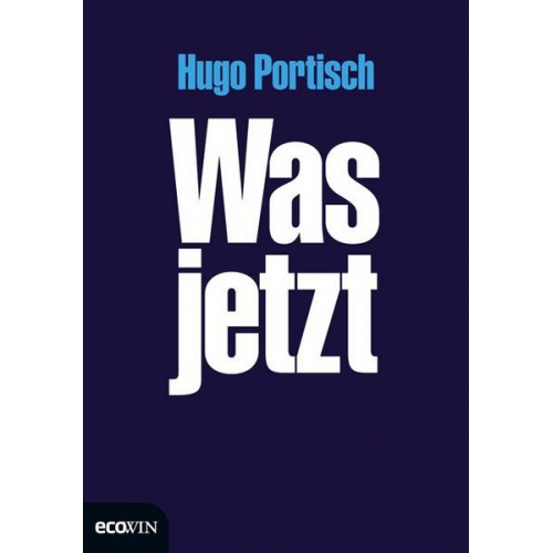 Hugo Portisch - Was jetzt