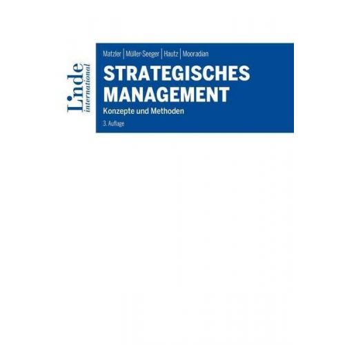 Kurt Matzler & Julia Müller-Seeger & Julia Hautz & Todd Mooradian - Strategisches Management