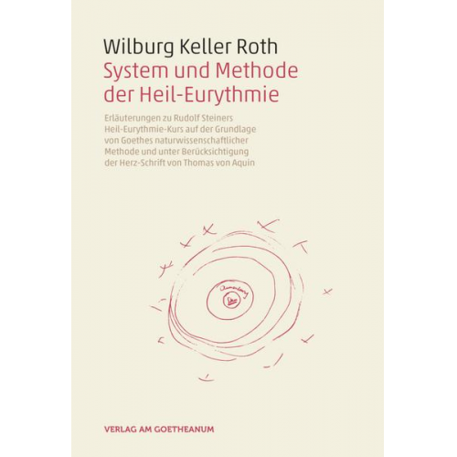 Wilburg Keller Roth - System und Methode der Heil-Eurythmie