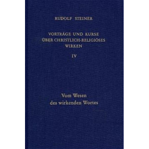 Rudolf Steiner - Vorträge und Kurse über christlich-religiöses Wirken IV