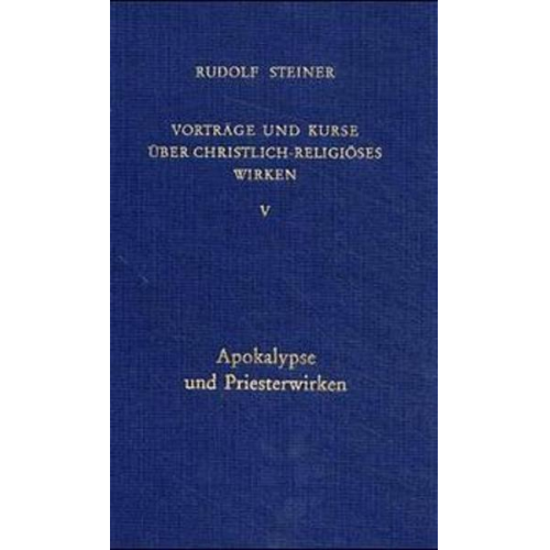 Rudolf Steiner - Vorträge und Kurse über christlich-religiöses Wirken V