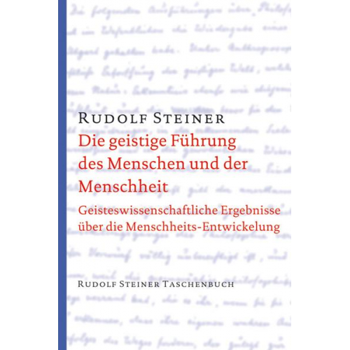 Steiner - Die geistige Führung des Menschen und der Menschheit