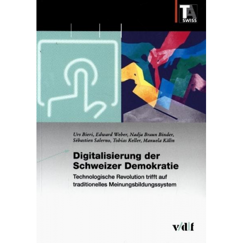 Urs Bieri & Nadja Braun Binder & Sébastien Salerno & Keller Tobias & Manuela Kälin - Digitalisierung der Schweizer Demokratie