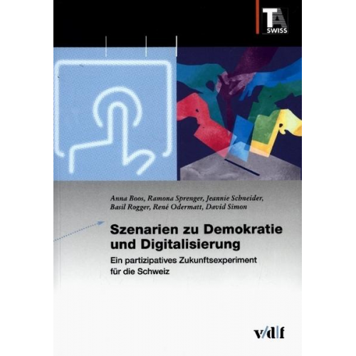 Anna Boos & Ramona Sprenger & Jeannie Schneider & Basil Rogger & René Odermatt - Szenarien zu Demokratie und Digitalisierung