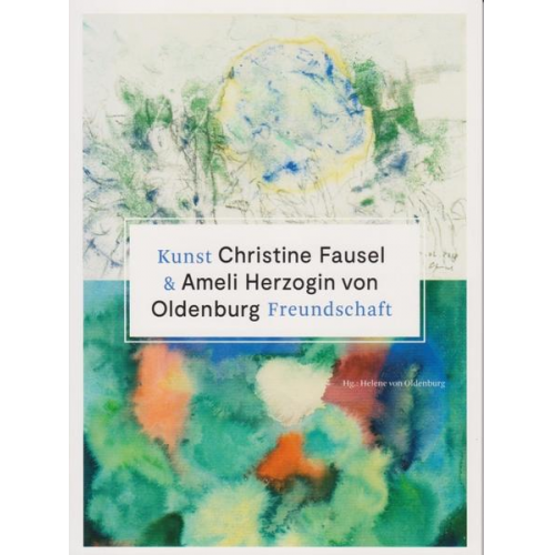 Kunst & Freundschaft - Christine Fausel & Ameli Herzogin von Oldenburg