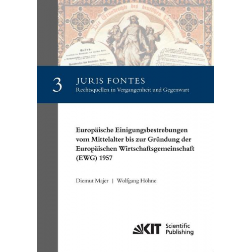 Diemut Majer - Europäische Einigungsbestrebungen vom Mittelalter bis zur Gründung der Europäischen Wirtschaftsgemeinschaft (EWG) 1957