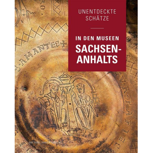 Unentdeckte Schätze in den Museen Sachsen-Anhalts