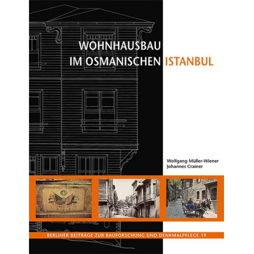 Johannes Cramer & Wolfgang Müller-Wiener - Wohnhausbau im osmanischen Istanbul