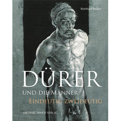 Reinhard Bröker - Dürer und die Männer