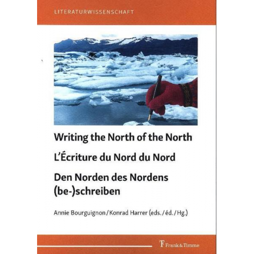 Writing the North of the North / L’Écriture du Nord du Nord / Den Norden des Nordens (be-)schreiben