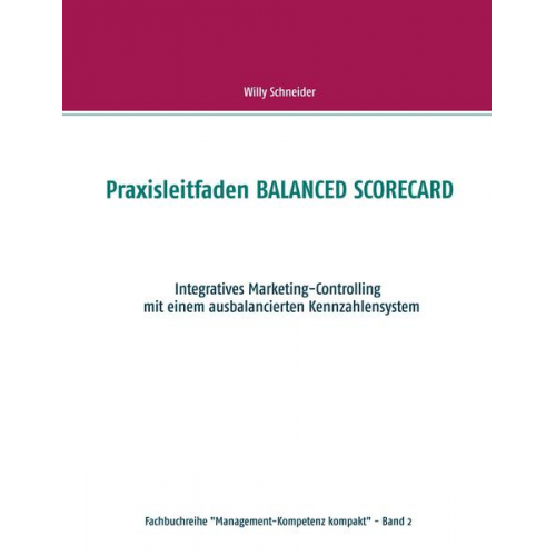 Willy Schneider - Praxisleitfaden Balanced Scorecard