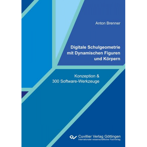 Anton Brenner - Digitale Schulgeometrie mit Dynamischen Figuren und Körpern