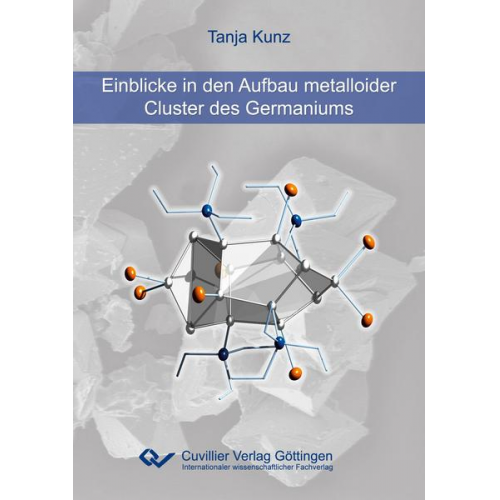 Tanja Kunz - Einblicke in den Aufbau metalloider Cluster des Germaniums