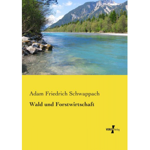 Adam Friedrich Schwappach - Wald und Forstwirtschaft