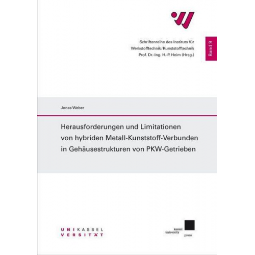 Jonas Weber - Herausforderungen und Limitationen von hybriden Metall-Kunststoff-Verbunden in Gehäusestrukturen von PKW-Getrieben