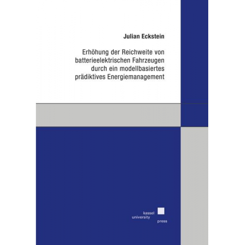 Julian Eckstein - Erhöhung der Reichweite von batterieelektrischen Fahrzeugen durch ein modellbasiertes prädiktives Energiemanagement