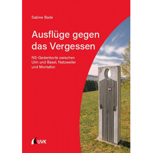 Sabine Bade - Ausflüge gegen das Vergessen