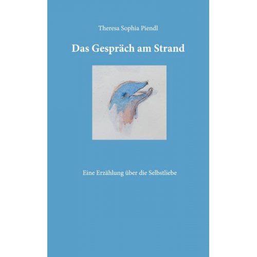 Theresa Sophia Piendl - Das Gespräch am Strand