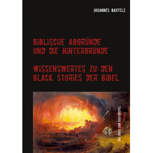 Johannes Bartels - Biblische Abgründe und die Hintergründe