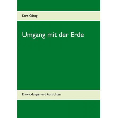 Kurt Olzog - Umgang mit der Erde