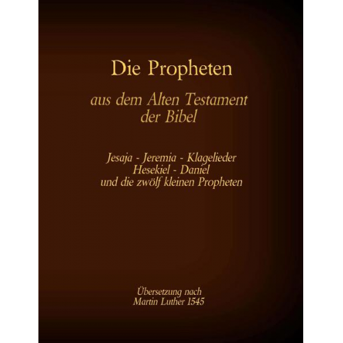 Martin Luther - Die Propheten aus dem Alten Testament der Bibel