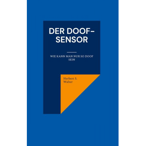 Herbert S. Walter - Der DOOF-Sensor