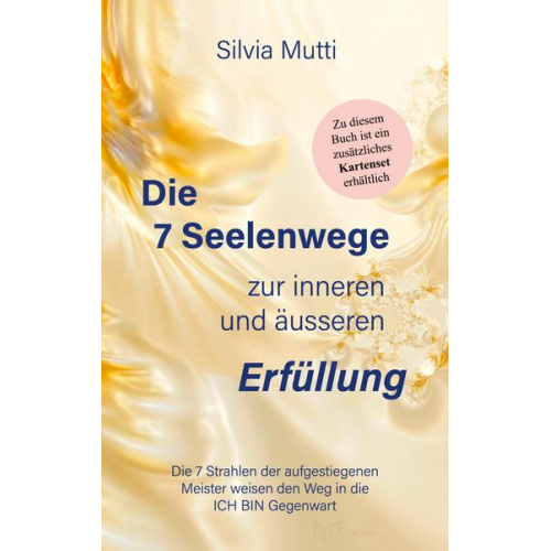 Silvia Mutti - Die 7 Seelenwege zur inneren und äußeren Erfüllung