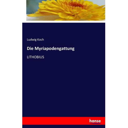 Ludwig Koch - Die Myriapodengattung