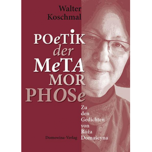 Walter Koschmal - Poetik der Metamorphose