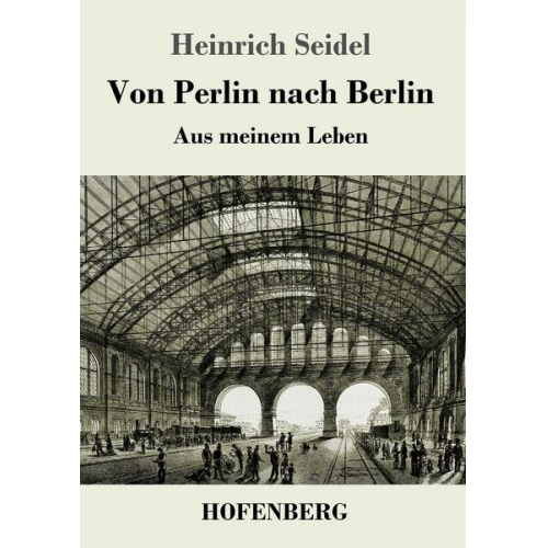 Heinrich Seidel - Von Perlin nach Berlin