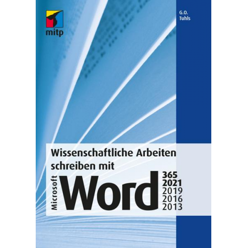 G. O. Tuhls - Wissenschaftliche Arbeiten schreiben mit Microsoft Word 365, 2021, 2019, 2016, 2013