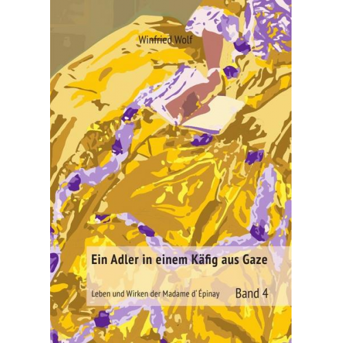 Winfried Wolf - Ein Adler in einem Käfig aus Gaze - Band 4