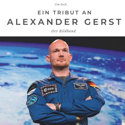 Tim Koch - Ein Tribut an Alexander Gerst