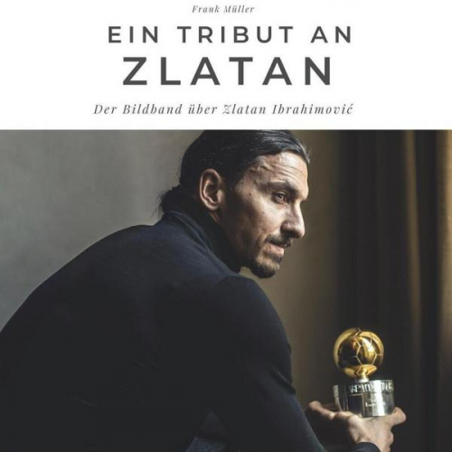 Frank Müller - Ein Tribut an Zlatan