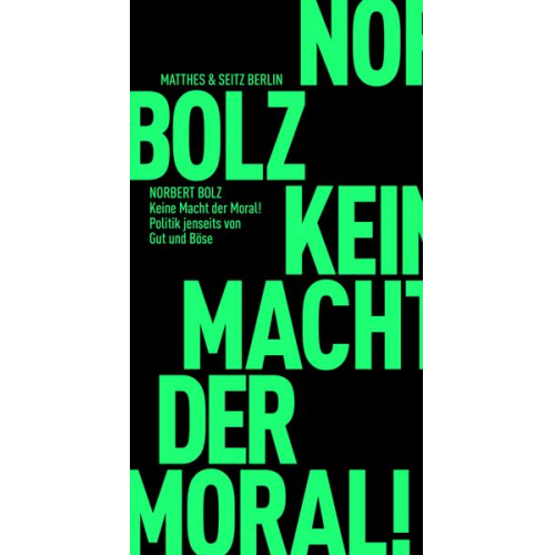 Norbert Bolz - Keine Macht der Moral!