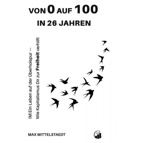 Max Mittelstaedt - Von 0 auf 100 in 26 Jahren