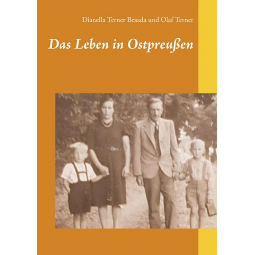 Dianella Terner Besada & Olaf Terner - Das Leben in Ostpreußen