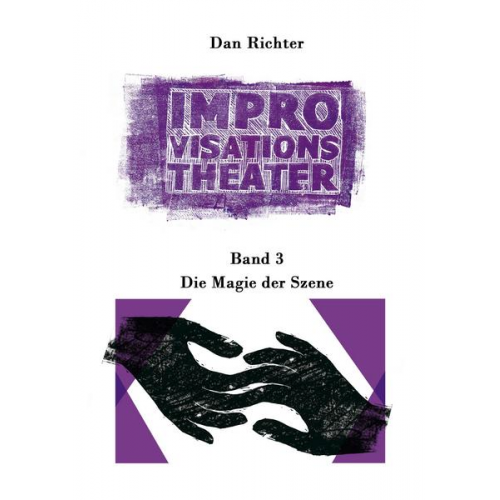 Dan Richter - Improvisationstheater. Die Magie der Szene