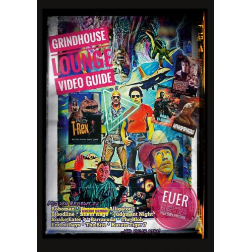 Andreas Port - Grindhouse Lounge: Video Guide - Band 5 - Euer Filmführer durch den Videowahnsinn / Mit den Reviews Roboman, End of Days, Robo Vampire, Dr. Giggles, A