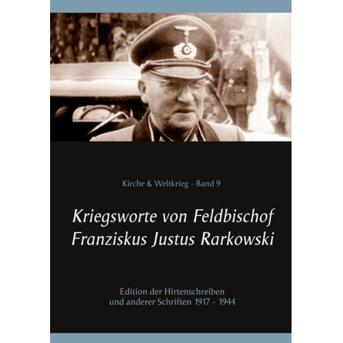 Franz Justus Rarkowski - Kriegsworte von Feldbischof Franziskus Justus Rarkowski