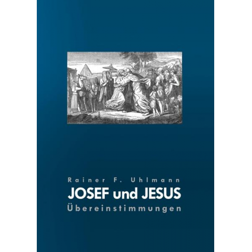 Rainer F. Uhlmann - Josef und Jesus