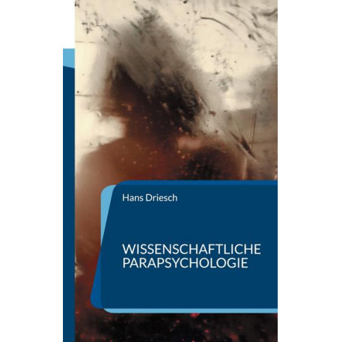 Hans Driesch - Wissenschaftliche Parapsychologie