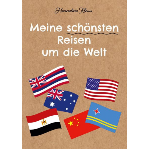 Hannelore Klews - Meine schönsten Reisen um die Welt