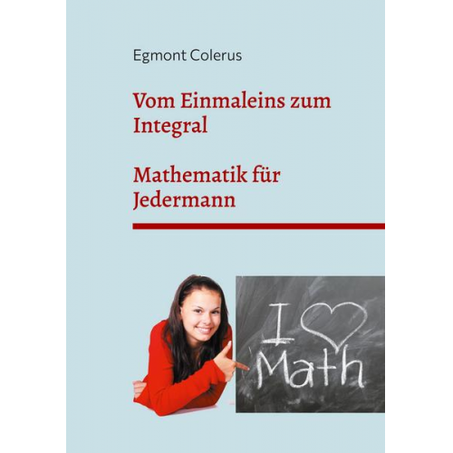 Egmont Colerus - Vom Einmaleins zum Integral