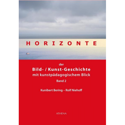 Kunibert Bering & Rolf Niehoff - Horizonte der Bild-/Kunstgeschichte mit kunstpädagogischem Blick